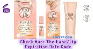 Check Aura The Hand/Lip オーラザシリーズ Expiration Date Code