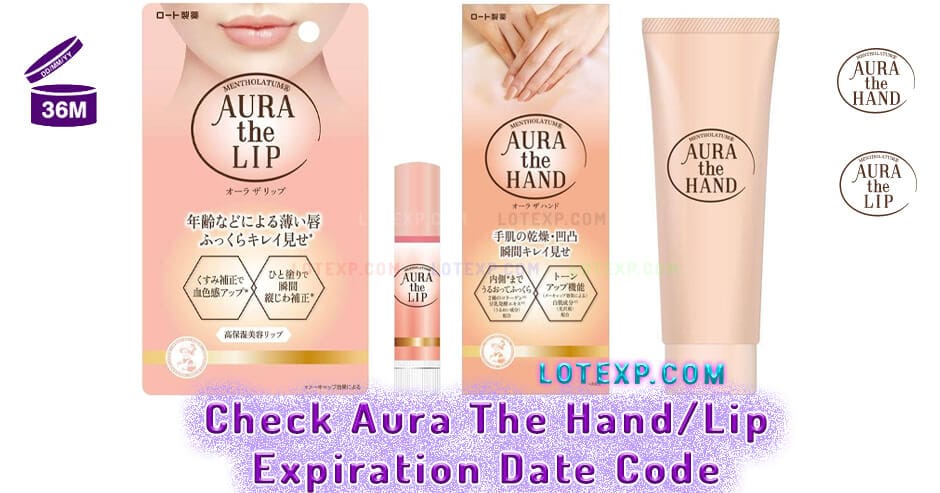 Check Aura The Hand/Lip オーラザシリーズ Expiration Date Code