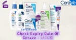 Check Expiry Date Of Cerave - 适乐肤