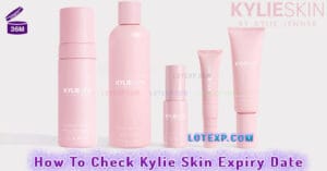 How To Check Kylie Skin By Kylie Jenner Expiry Date