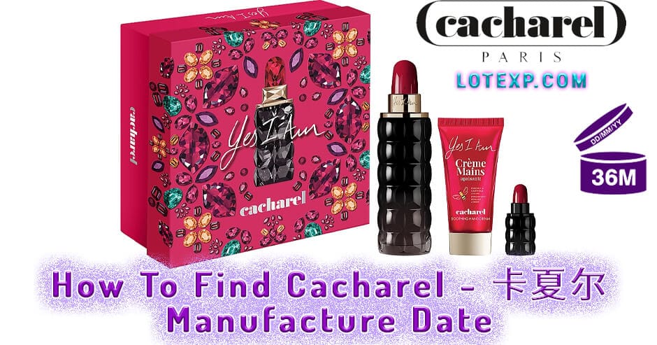 How To Find Cacharel - 卡夏尔 Manufacture Date