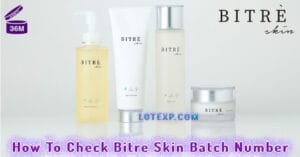 How To Check Bitre Skin ビトレスキン Batch Number