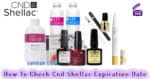 How To Check CND Shellac Expiration Date