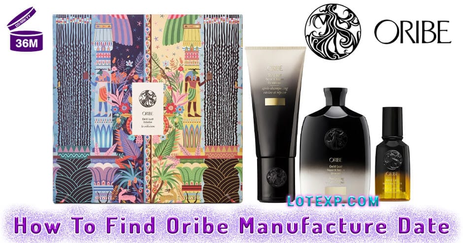 How To Find Oribe Manufacture Date