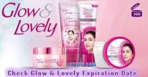 Check Glow & Lovely Expiration Date