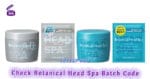 Check Botanical Head Spa ボタニカルヘッドスパ Batch Code