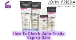 How To Check John Frieda Expiry Date