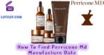 How To Find Perricone Md Manufacture Date