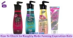 How To Check So Naughty Nude Tanning Expiration Date